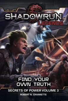 shadowrun legends: find your own truth (secrets of power trilogy, book three) (ebook)-robert n. charrette-9781524238049