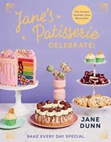 jane s patisserie celebrate!: bake every day special.-9781529148749