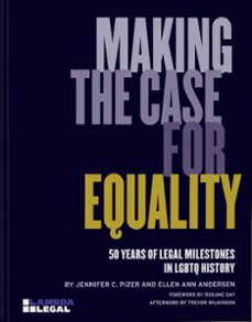 making the case for equality-jennifer c. pizer-elle ann andersen-roxane gay-9781580936149