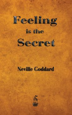 feeling is the secret-neville goddard-9781603865449