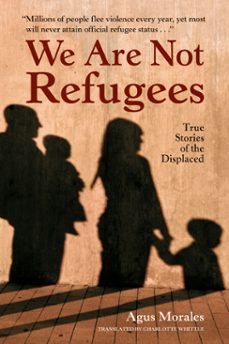 we are not refugees (ebook)-agus morales-9781632892249