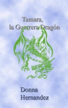 tamara, la guerrera dragon. (ebook)-9781633399549
