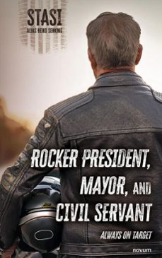 rocker president, mayor, and civil servant (ebook)-heiko senking-9781642689549