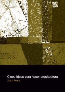 cinco ideas para hacer arquitectura (ebook)-mera juan-9781643604749