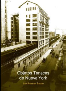 objetos tenaces de nueva york (ebook)-ruescas baztán juan-9781643607849
