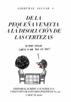 de la pequeña venecia a la disolucion de las certezas-asdrubal aguiar-9781649214249