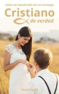 como ser bendecido con un noviazgo cristiano de verdad (ebook)-9781667475349