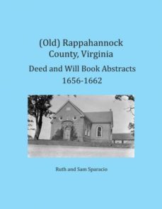 old rappahannock county virginia deed and will book abstracts 16561662-9781680341249