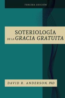 la soteriologia de la gracia gratuita-9781733622349