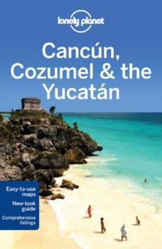 cancun, cozumel & the yucatan 2013 (lonely planet. country guides 6th ed.)-9781742200149