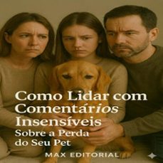 como lidar com comentarios insensiveis sobre a perda do seu pet (ebook)-max editorial-9781779744449