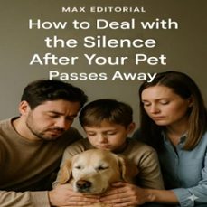 how to deal with the silence after your pet passes away (ebook)-max editorial-9781779745149
