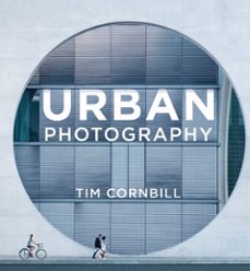 urban photography (ebook)-tim cornbill-9781781577349