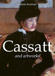 cassatt and artworks (ebook)-natalia brodskaya-9781781608449