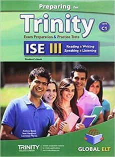 preparing for trinity-ise iii - cefr c1 - reading - writing - speaking - listening - student s book-9781781643549
