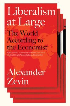 liberalism at large: the world according to the economist-alexander zevin-9781781686249