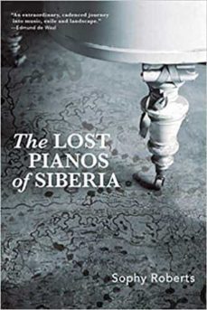 the lost pianos of siberia : a sunday times book of 2020-9781784162849