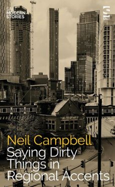 saying dirty things in regional accents (ebook)-neil campbell-9781784633349