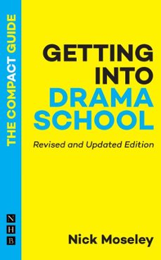 getting into drama school: the compact guide (ebook)-nick moseley-9781788506649