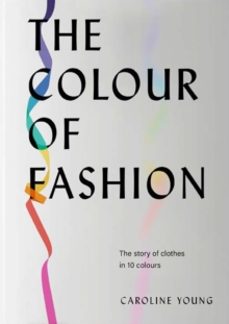 the colour of fashion-caroline young-9781802790849