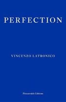 perfection-vincenzo latronico-9781804271049