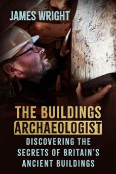 the buildings archaeologist (ebook)-james wright-9781837050949