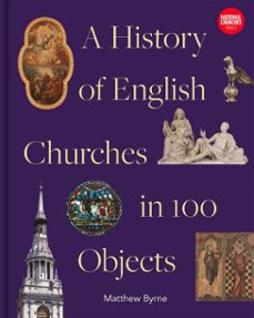 history of english churches in 100 objects (ebook)-matthew byrne-9781841659749