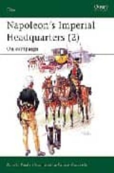 napoleon s imperial headquarters ii, the headquarters on campaing-9781841767949