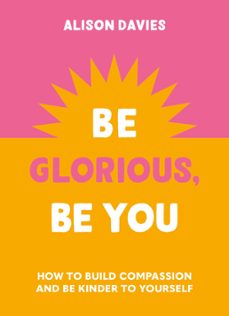 be glorious, be you (ebook)-alison davies-9781841815749