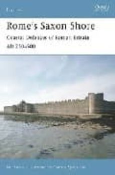 rome s saxon shore : coastal defences of roman britain ad 250-500-nic fields-9781846030949