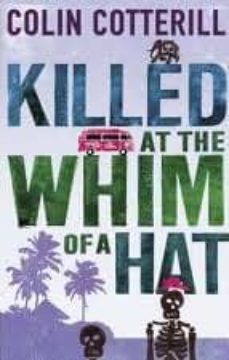 killed at the whim of a hat-9781849165549