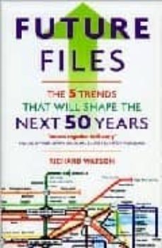 future files: the 5 trends that will shape the next 50 years-richard watson-9781857885149