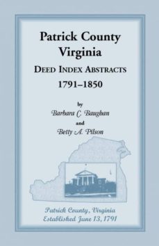 patrick county virginia deed index abstracts 17911850-9781888265149