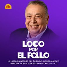 loco por el pollo (audiolibro)-juan francisco ochoa-9781964915449