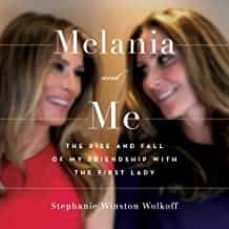 melania and me: the rise and fall of my friendship with the first lady-9781982151249