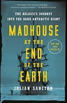 madhouse at the end of the earth: the belgica s journey into the dark antarctic night-9781984824349