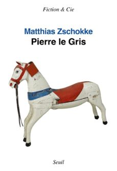 pierre le gris (ebook)-matthias zschokke-9782021609349