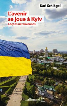 l'avenir se joue a kyiv. leçons ukrainiennes (ebook)-karl schlogel-9782073058249