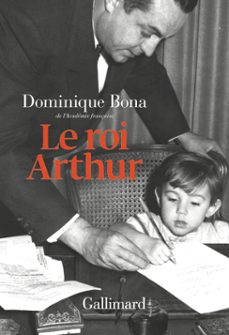 le roi arthur (ebook)-dominique bona-9782073118349
