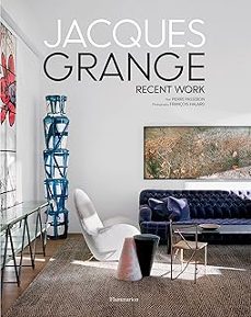 jacques grange : recent work-pierre passebon-françois halard-9782080280749
