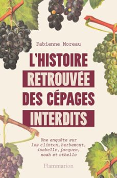 l'histoire retrouvée des cépages interdits (ebook)-fabienne moreau-9782080483249