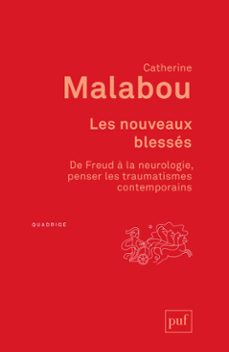 les nouveaux blesses. de freud a la neurologie : penser les traumatismes contemporains (ebook)-catherine malabou-9782130801849