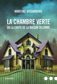 la chambre verte ou la chute de la maison delorme (ebook)-martine desjardins-9782207159149