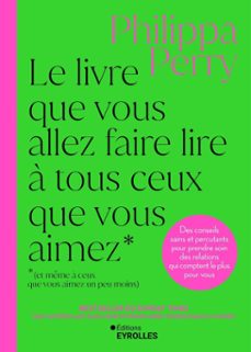 le livre que vous allez faire lire a tous ceux que vous aimez (et meme a ceux que vous aimez un peu moins) (ebook)-philippa perry-9782212068849