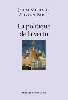 la politique de la vertu (ebook)-john milbank-adrian pabst-9782220095349
