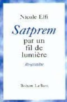 satprem par un fils de lumiere-nicole elfi-9782221086049