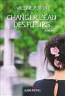 changer l eau des fleurs-valerie perrin-9782226403049