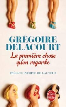 la premiere chose qu on regarde-gregoire delacourt-9782253178149