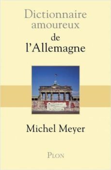 dictionnaire amoureux de l allemagne-michel meyer-9782259223249