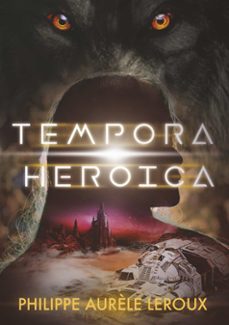 tempora heroica-philippe aurele leroux-9782322201549